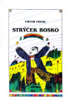 Strýček Bosko Viktor Fischl