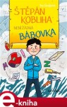 Štěpán Kobliha není žádná bábovka - Iva Gecková e-kniha