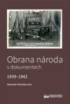 Obrana národa dokumentech 1939–1942