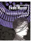 Tma se mne dotýkala Ewald Murrer