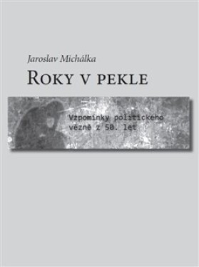 Roky v pekle - Jaroslav Michálka (e-kniha)