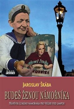 Budeš ženou námořníka Jaroslav Škába