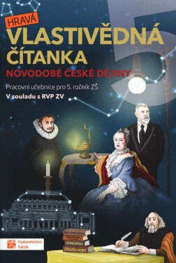 Hravá vlastivědná čítanka 5 - Novodobé české dějiny - Karolina Václavíková