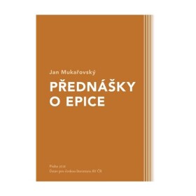 Přednášky o epice - Jan Mukařovský