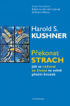 Překonat strach - Jak se radovat ze života ve světě plném hrozeb - Harold S. Kushner