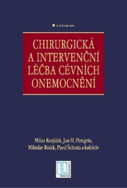 Chirurgická a intervenční léčba cévních onemocnění - Milan Krajíček, Jan H. Peregrin, Miloslav Roček, Pavel Šebesta - e-kniha