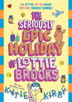 Seriously Epic Holiday of Lottie Brooks - Katie Kirby