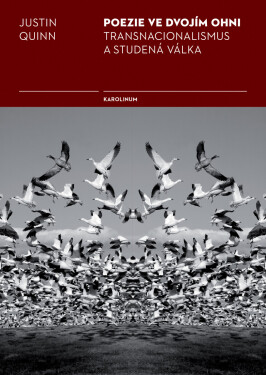 Poezie ve dvojím ohni - Justin Quinn