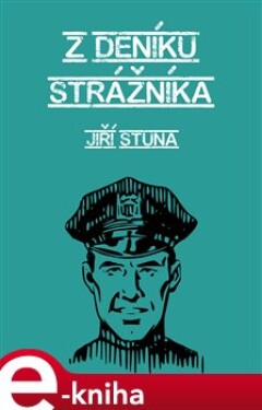 Z deníku strážníka - Jiří Stuna e-kniha