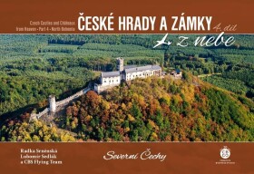 České hrady a zámky z nebe 4. Severní Čechy - Radka Srněnská