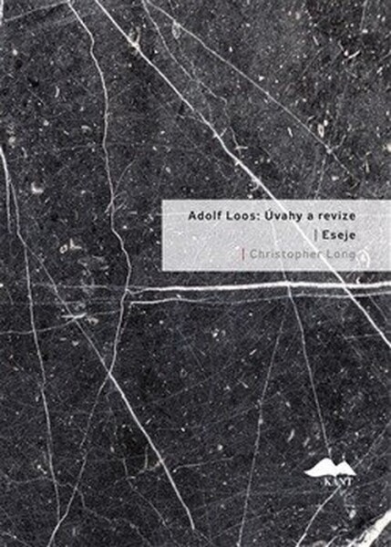 Adolf Loos: Úvahy a revize / Eseje - Christopher Long