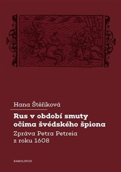 Rus období smuty očima švédského špiona Hana Štěříková