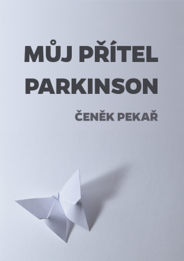 Můj přítel parkinson - Čeněk Pekař
