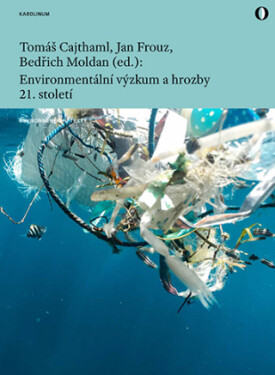 Environmentální výzkum a hrozby 21. století - Bedřich Moldan, Jan Frouz, Cajthaml Tomáš - e-kniha
