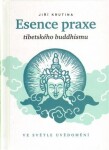 Esence praxe tibetského buddhismu ve světle uvědomění Jiří Krutina