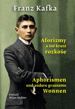 Aforizmy a iné kruté rozkoše - Franz Kafka