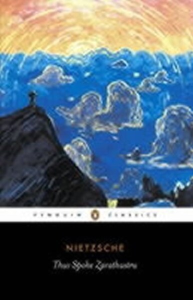 Thus Spoke Zarathustra - Friedrich Nietzsche