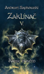 Zaklínač V: Křest ohněm - Andrzej Sapkowski