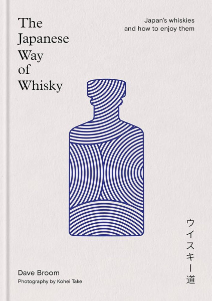 The Japanese Way of Whisky - Dave Broom
