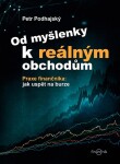 Od myšlenky k reálným obchodům - Petr Podhajský