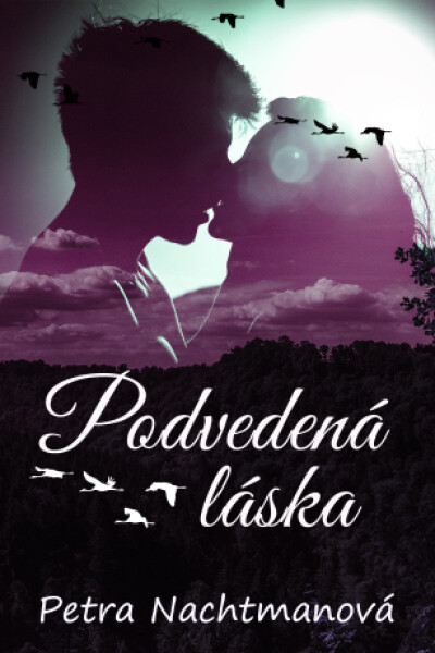 Podvedená láska - Petra Nachtmanová - e-kniha