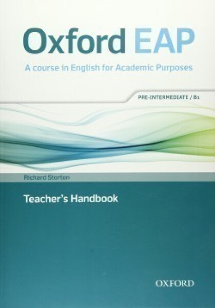 Oxford English for Academic Purposes B1 Teacher´s Handbook - Richard Storton
