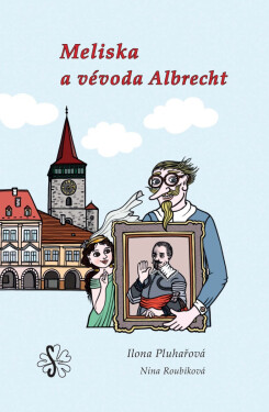 Meliska a vévoda Albrecht - Ilona Pluhařová