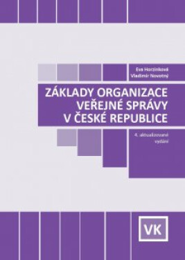 Václav Klemm Základy organizace veřejné správy v ČR, 4. vydání - Horzinková Eva, Novotný Vladimír