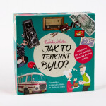 Babičko, dědečku… Jak to tenkrát bylo?