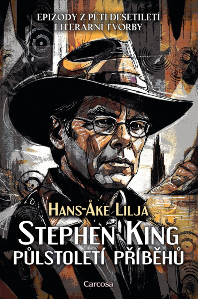 Stephen King: Půlstoletí příběhů - Hans-Ake Lilja