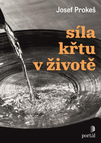 Síla křtu v životě - Josef Prokeš