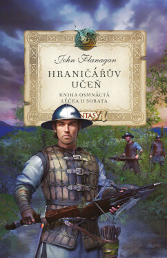 Hraničářův učeň - Kniha osmnáctá - Léčka u Sorata - John Flanagan, Zdena Tenklová
