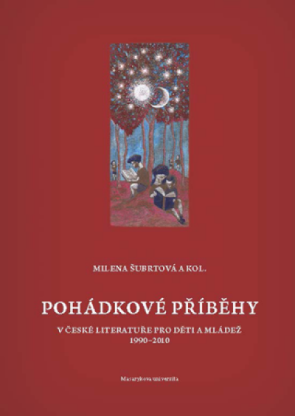 Pohádkové příběhy v české literatuře pro děti a mládež 1990–2010 - Milena Šubrtová, Němec Ivan, David Kroča, Miroslav Chocholatý - e-kniha