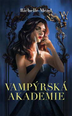 Vampýrská akademie - Richelle Mead