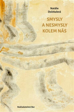 Smysly a nesmysly kolem nás - Natálie Dočekalová