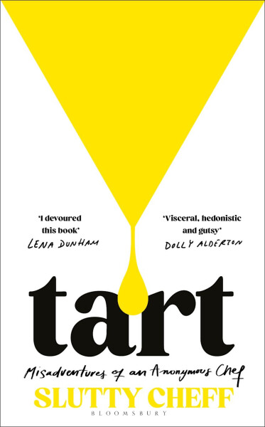 Tart: Misadventures of an Anonymous Chef - Slutty Cheff
