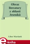 Obraz literatury z oblasti Jeseníků - Libor Martinek e-kniha