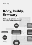 Kódy, buildy, firmwary - Martin Malý