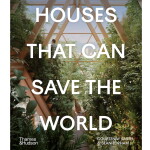 New Mags Houses That Can Save the World, Courtenay Smith, Sean Topham, zelená barva, papír