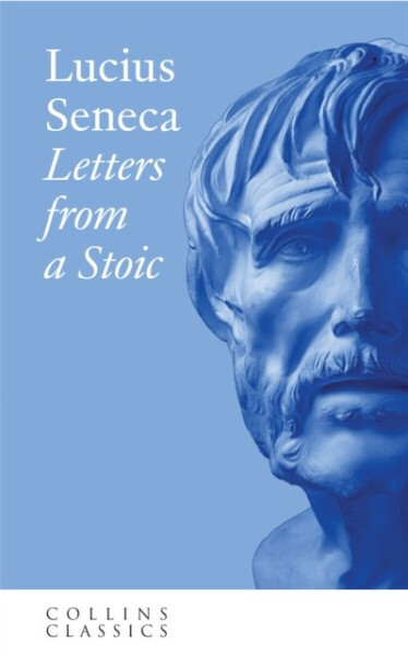 Letters from Stoic Lucius Annaeus Seneca