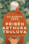 Příběh Arthura Truluva - Elizabeth Bergová