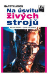 Na úsvitu živých strojů (poškozená) - Amos Martyn