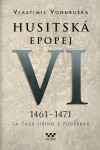Husitská epopej VI - Za časů Jiřího z Poděbrad