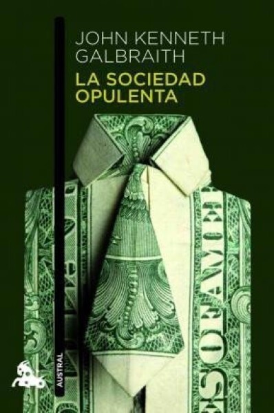 La sociedad opulenta - John Kenneth Galbraith