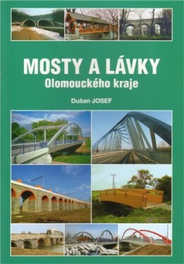 Mosty lávky Olomouckého kraje Josef Dušan