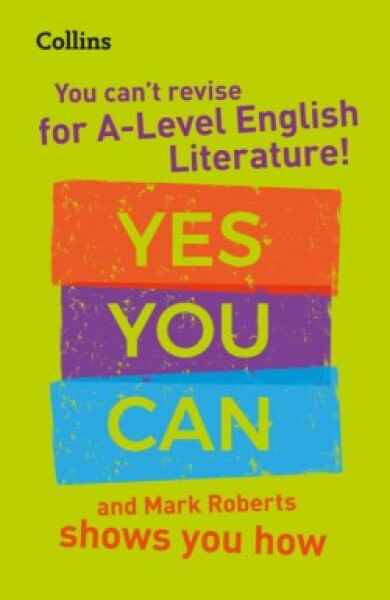 You Can't Revise for A Level English Literature - Roberts, Mark