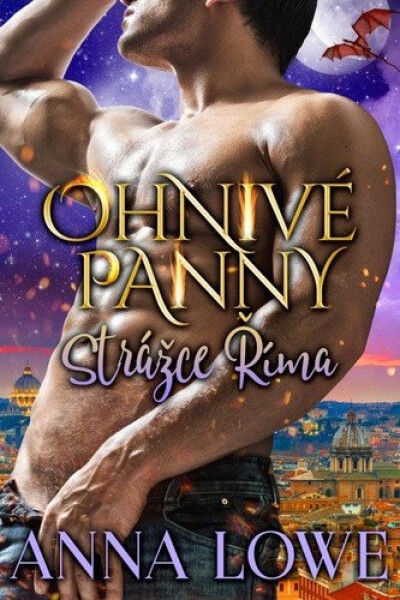 Ohnivé panny 3 - Strážce Říma - Anna Lowe