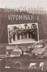 Šumavští rodáci vzpomínají Příběhy bouřlivých válečných poválečných let