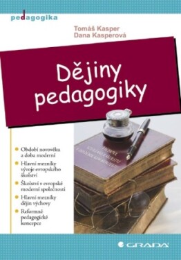 Dějiny pedagogiky - Tomáš Kasper, Dana Kasperová - e-kniha