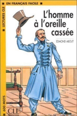 Lectures faciles 1: L´Homme L´oreille cassée - Livre - Edmond About
